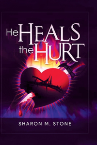 He Heals the Hurt