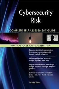 Cybersecurity Risk Complete Self-Assessment Guide