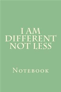 I Am Different Not Less