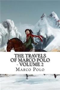 The Travels of Marco Polo - Volume 2