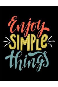 Enjoy Simple Things: Motivation and Inspiration Journal Coloring Book for Adutls, Men, Women, Boy and Girl (Daily Notebook, Diary)