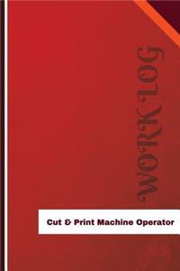 Cut & Print Machine Operator Work Log