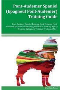 Pont-Audemer Spaniel (Epagneul Pont- Audemer) Training Guide Pont-Audemer Spaniel Training Book Features