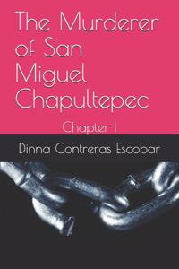 The Murderer of San Miguel Chapultepec