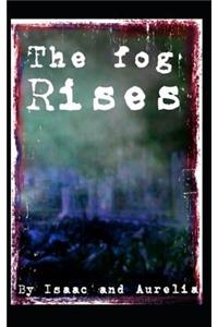 The Fog Rises