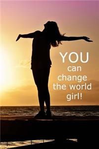 You Can Change the World Girl