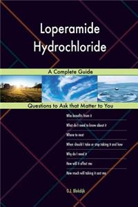 Loperamide Hydrochloride; A Complete Guide