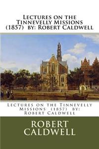 Lectures on the Tinnevelly Missions (1857) by