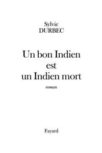 Un bon Indien est un Indien mort