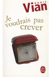 Je voudrais pas crever