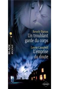 Un Troublant Garde Du Corps - L'Emprise Du Doute (Harlequin Black Rose)