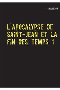 L'Apocalypse de Saint-Jean et la fin des temps 1