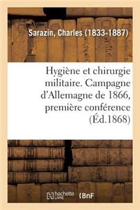 Hygiène Et Chirurgie Militaire. Campagne d'Allemagne de 1866, Première Conférence