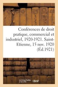Conférences de Droit Pratique, Commercial Et Industriel, 1920-1921. Saint-Etienne, 15 Novembre 1920