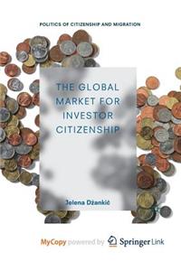 The Global Market for Investor Citizenship