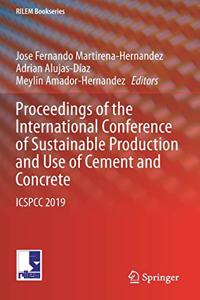 Proceedings of the International Conference of Sustainable Production and Use of Cement and Concrete