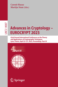 Advances in Cryptology – EUROCRYPT 2023: 42nd Annual International Conference on the Theory and Applications of Cryptographic Techniques, Lyon, France, April 23-27, 2023, Proceedings, Part 
