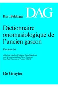 Dictionnaire Onomasiologique de l'Ancien Gascon (Dag). Fascicule 16