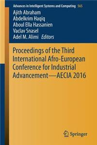 Proceedings of the Third International Afro-European Conference for Industrial Advancement -- Aecia 2016