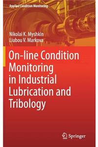 On-Line Condition Monitoring in Industrial Lubrication and Tribology