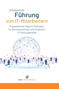 Erfolgreiche Führung von IT-Mitarbeitern