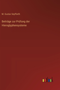 Beiträge zur Prüfung der Hieroglyphensysteme