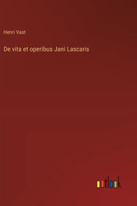 De vita et operibus Jani Lascaris