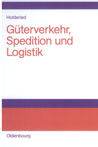 Güterverkehr, Spedition und Logistik