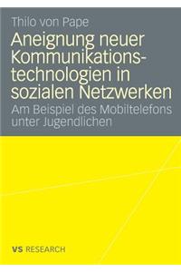 Aneignung neuer Kommunikationstechnologien in sozialen Netzwerken