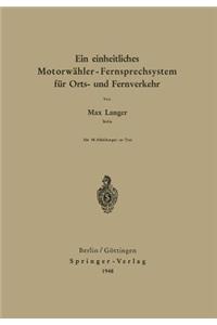 Ein einheitliches Motorwähler - Fernsprechsystem für Orts- und Fernverkehr