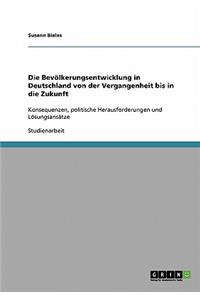 Bevölkerungsentwicklung in Deutschland von der Vergangenheit bis in die Zukunft