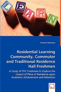Residential Learning Community, Commuter and Traditional Residence Hall Freshmen