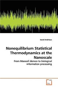 Nonequilibrium Statistical Thermodynamics at the Nanoscale