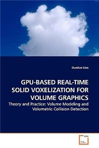 Gpu-Based Real-Time Solid Voxelization for Volume Graphics