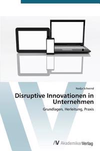 Disruptive Innovationen in Unternehmen