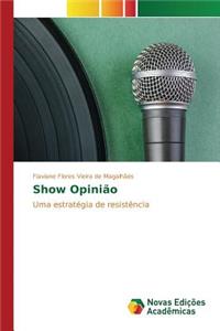 Show Opinião