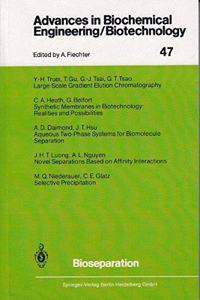 Bioseparation: Volume 47 (Advances in Biochemical Engineering/Biotechnology) : (Special Indian Edition/ Reprint Year- 2020) [Paperback] Tsao, G.T. and NA