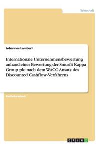 Internationale Unternehmensbewertung anhand einer Bewertung der Smurfit Kappa Group plc nach dem WACC-Ansatz des Discounted Cashflow-Verfahrens