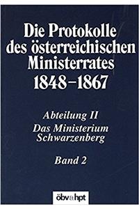Die Protokolle Des Osterreichischen Ministerrates 1848-1867 Abteilung II: Das Ministerium Schwarzenberg Band 2