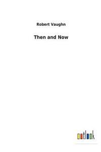Then and Now