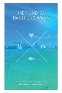 Hier und da, dann und wann