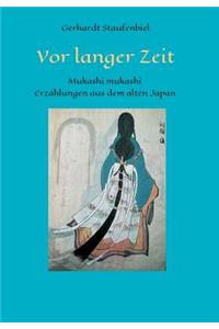 Vor langer Zeit - Mukashi mukashi