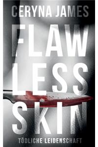 Flawless Skin - Tödliche Leidenschaft
