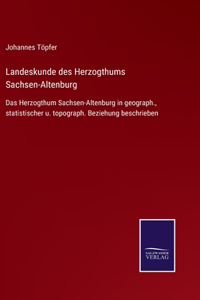 Landeskunde des Herzogthums Sachsen-Altenburg