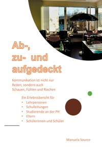 Ab-, zu- und aufgedeckt