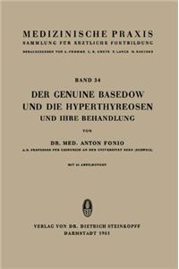 Der Genuine Basedow und die Hyperthyreosen und ihre Behandlung