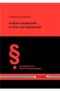 Arztliche Suizidbeihilfe Im Straf- Und Standesrecht