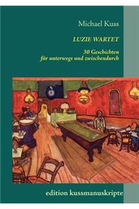 Luzie Wartet