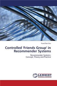 Controlled 'Friends Group' in Recommender Systems