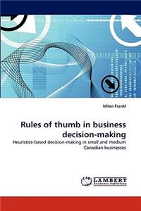 Rules of Thumb in Business Decision-Making